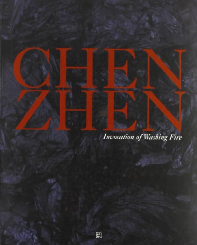 Chen Zhen: Invocation of Washing Fire (9788873360780) by Xu Min Buren D. Rosenberg D.