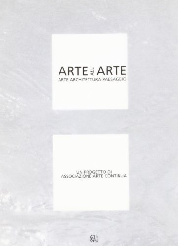 Imagen de archivo de Arte all`arte. Arte Architettura Paesaggio. VIII edition/edizione - 2003 a la venta por Apeiron Book Service