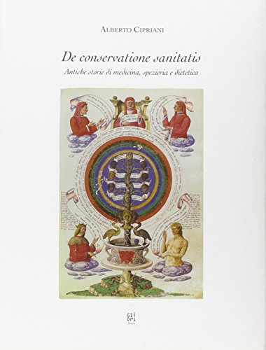 9788873361633: De conservatione sanitatis. Antiche storie di medicina, spezieria e dietetica