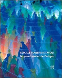 Beispielbild fr PASCALE MARTHINE TAYOU: LE GRAND SORCIER DE L'UTOPIE. zum Verkauf von Burwood Books