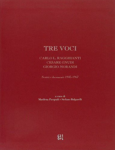 9788873364276: Tre voci. Carlo L. Ragghianti, Cesare Gnudi, Giorgio Morandi