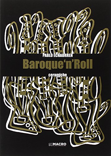 9788873364375: Pablo Echaurren. Baroque 'n' roll. Ediz. illustrata