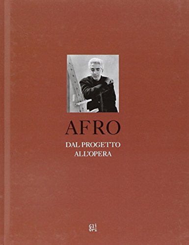 Stock image for Afro. Dal progetto all'opera. Ediz. multilingue for sale by libreriauniversitaria.it