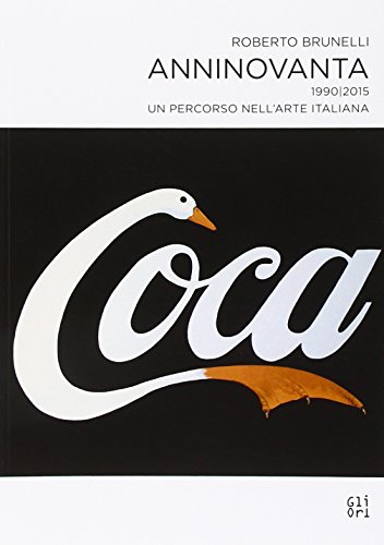 9788873365556: Anninovanta 1990-2015. Un percorso nell'arte italiana