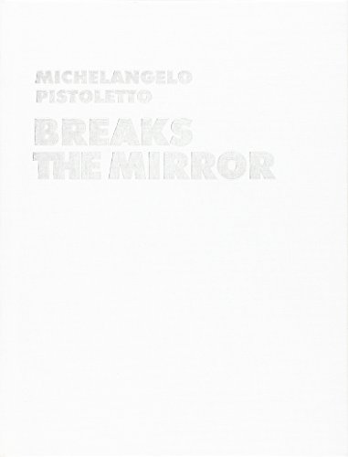 Beispielbild fr Michelangelo Pistoletto. Before the Mirror/Breaks the Mirror zum Verkauf von Marcus Campbell Art Books