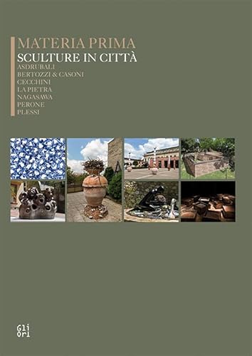 Beispielbild fr Materia prima sculture in citt. Asdrubali, Bertozzi&Casoni, Cecchini, La Pietra, Nagasawa, Perone, Plessi zum Verkauf von FIRENZELIBRI SRL