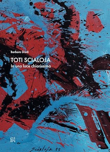 Stock image for Toti Scialoja : in una luce chiarissima for sale by Libreria gi Nardecchia s.r.l.