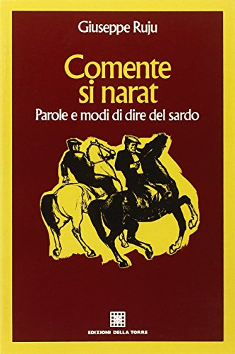 Beispielbild fr Comente si narat. Parole e modi di dire del sardo zum Verkauf von libreriauniversitaria.it