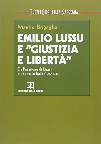 Imagen de archivo de Emilio Lussu e giustizia e libert. Dall'evasione di Lipari al ritorno in Italia a la venta por libreriauniversitaria.it