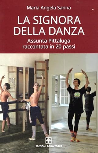 Beispielbild fr La signora della danza. Assunta Pittaluga raccontata in 20 passi zum Verkauf von libreriauniversitaria.it