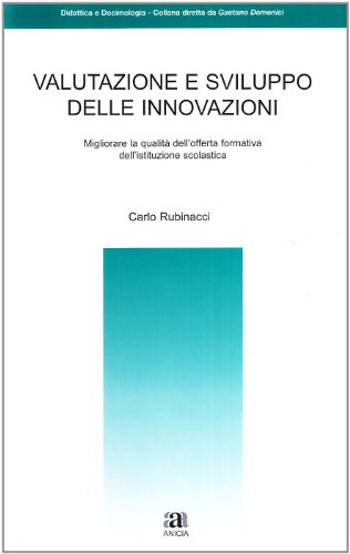 9788873462385: Valutazione e sviluppo delle innovazioni (Cultura didattica e docimologica)