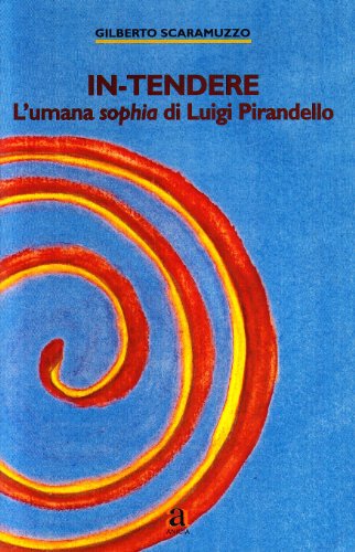 Beispielbild fr In-tendere. L'umana sophia di Pirandello zum Verkauf von medimops