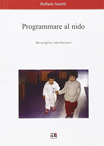 9788873463283: Programmare al nido. Meravigliosi interlocutori