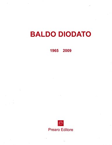 9788873481041: Baldo Diodato 1965-2009.