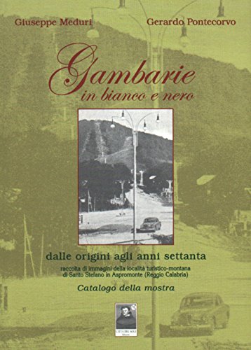 Stock image for Gambarie in Bianco E Nero. Catalogo Della Mostra for sale by libreriauniversitaria.it