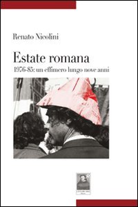 Estate romana 1976-85. Un effimero lungo nove anni (9788873514886) by [???]