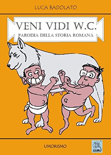 Beispielbild fr Veni vidi W.C. Parodia della storia romana (ita) zum Verkauf von Brook Bookstore