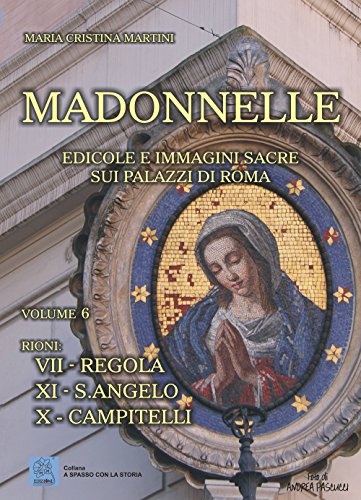 Imagen de archivo de Madonnelle. Edicole e immagini sacre sui palazzi di Roma a la venta por Brook Bookstore