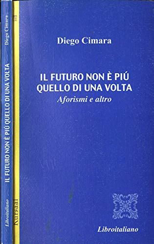 Beispielbild fr Il futuro non  pi quello di una volta. Aforismi e altro (Kursaal) zum Verkauf von medimops