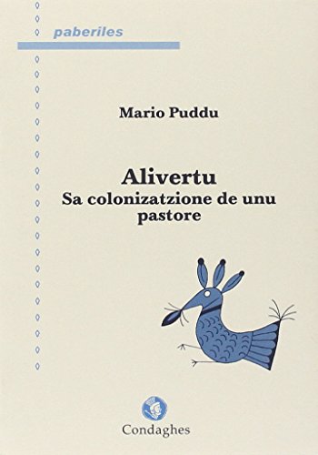 Imagen de archivo de Alivertu. Sa colonizatzione de unu pastore. Testo sardo (Paberiles) a la venta por libreriauniversitaria.it