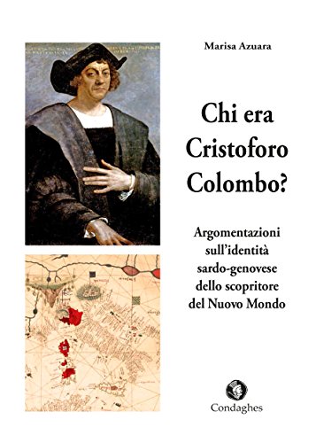 Stock image for Chi era Cristoforo Colombo? Argomentazioni sull'identit sardo-genovese dello scopritore del Nuovo Mondo for sale by libreriauniversitaria.it