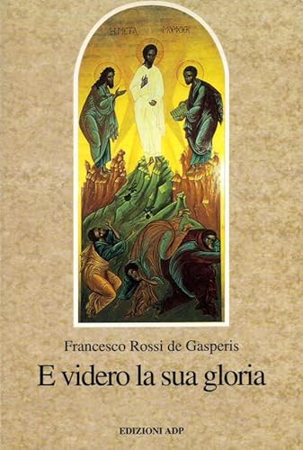 Stock image for E Videro La Sua Gloria for sale by Mount Angel Abbey Library