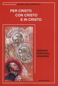 Imagen de archivo de PER CRISTO CON CRISTO E IN CRISTO. ESERCIZI SPIRITUALI a la venta por Brook Bookstore