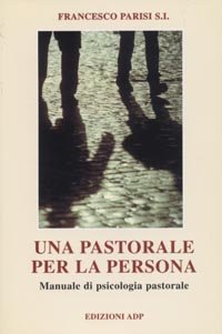 9788873572367: Una pastorale per la persona. Manuale di psicologia pastorale (Formazione)