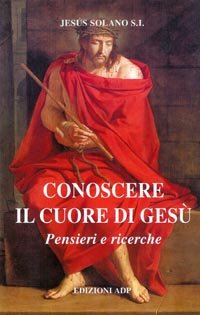 Beispielbild fr CONOSCERE IL CUORE DI GESU (ita) zum Verkauf von Brook Bookstore