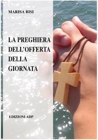 Stock image for La preghiera dell'offerta della giornata for sale by libreriauniversitaria.it