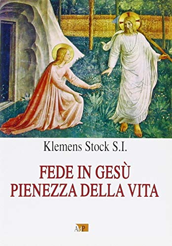 Stock image for Fede in Ges pienezza della vita for sale by libreriauniversitaria.it