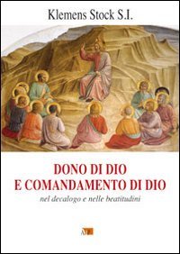 Stock image for Dono di Dio e comandamento di Dio. Nel decalogo e nelle beatitudini for sale by libreriauniversitaria.it