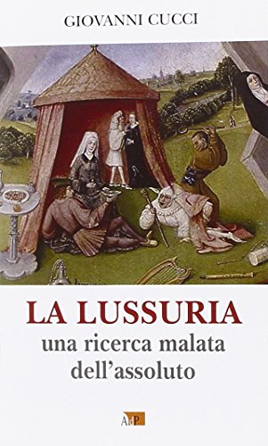 Stock image for La lussuria ricerca malata dell'assoluto for sale by libreriauniversitaria.it