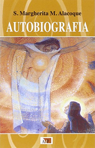 Stock image for AUTOBIOGRAFIA di Santa Margherita M Alacoque for sale by Brook Bookstore