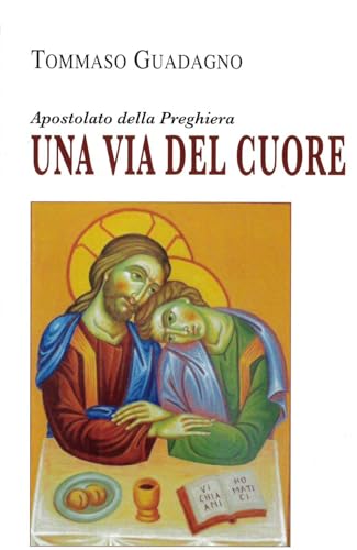 Beispielbild fr Una via del cuore. Apostolato della preghiera zum Verkauf von libreriauniversitaria.it