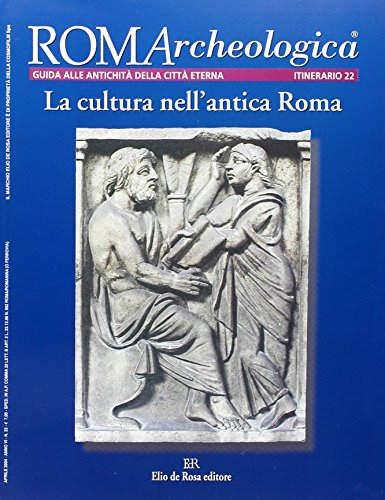 Imagen de archivo de ROMARCHEOLOGICA. GUIDA ALLA ANTICHITA DELLA CITTA ETERNA 22 ITINERARIO: LA CULTURA NELL'ANTICA ROMA a la venta por Ancient World Books