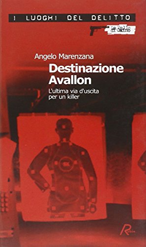 9788873713883: Destinazione Avallon. L'ultima via d'uscita per un killer