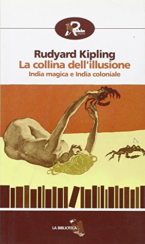 9788873715818: La collina dell'illusione. India magica e India coloniale (La biblioteca)