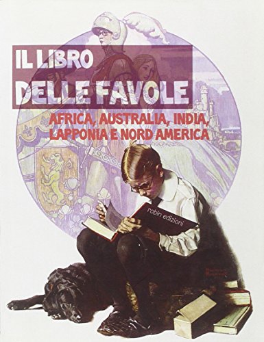 9788873718291: Il libro delle favole. Africa, Australia, India, Lapponia e Nord America (La biblioteca dei figli)