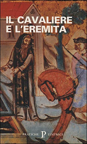 9788873800934: Il cavaliere e l'eremita (Biblioteca medievale)