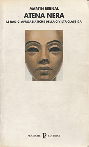 9788873801528: Atena nera. Le radici afroasiatiche della civilt classica. L'Invenzione dell'Antica Grecia (Vol. 1) (Nuovi saggi)