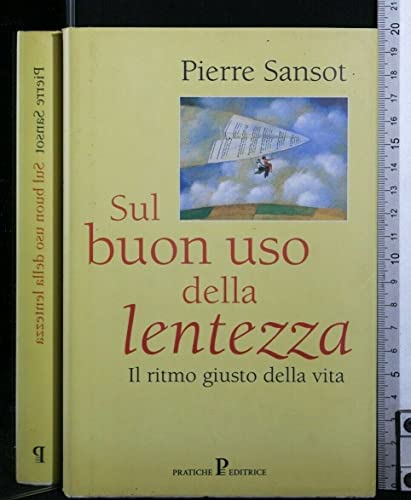 9788873806448: Sul buon uso della lentezza. Il ritmo giusto della vita