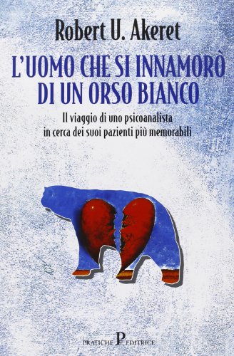 Stock image for L'uomo che si innamor dell'orso bianco Akeret, Robert U. and Fontana, L. for sale by Librisline