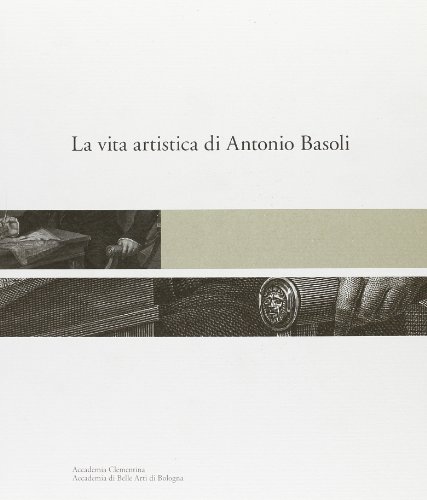 9788873811527: La vita artistica di Antonio Basoli