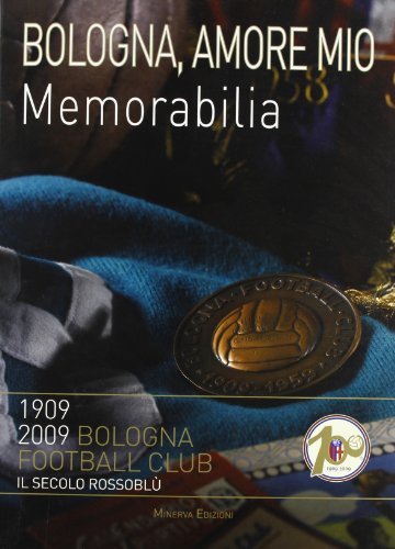 Imagen de archivo de Bologna amore mio. Memorabilia a la venta por libreriauniversitaria.it