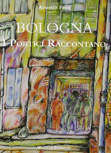 Stock image for Bologna. I portici raccontano for sale by libreriauniversitaria.it