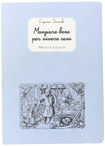 Beispielbild fr Mangiare bene per vivere sani zum Verkauf von libreriauniversitaria.it