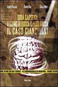 9788873813057: Soda caustica, allume di rocca e pece greca. Il caso Cianciulli. Con DVD (La criminologia di Minerva)