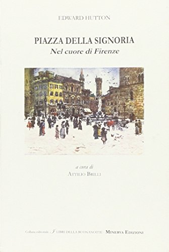 9788873815518: Piazza della Signoria. Nel cuore di Firenze (I libri della buonanotte)