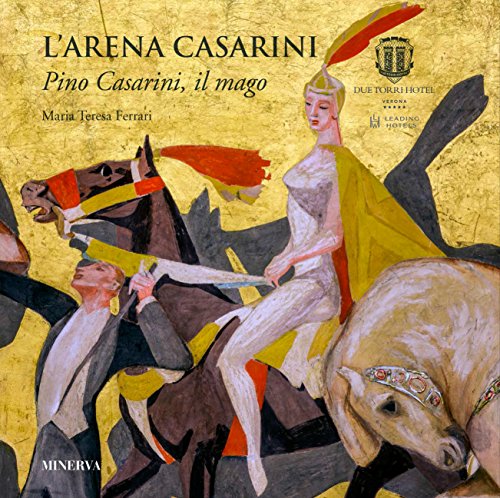 Stock image for L'Arena Casarini. Pino Casarini, il mago for sale by Colin Martin Books